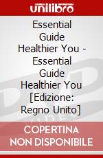 Essential Guide Healthier You - Essential Guide Healthier You [Edizione: Regno Unito] dvd