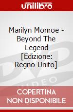 Marilyn Monroe - Beyond The Legend [Edizione: Regno Unito] dvd