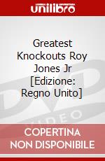 Greatest Knockouts  Roy Jones Jr [Edizione: Regno Unito] dvd