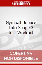 Gymball Bounce Into Shape 3 In 1 Workout dvd