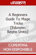 A Beginners Guide To Magic Tricks [Edizione: Regno Unito] dvd