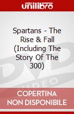 Spartans - The Rise & Fall (Including The Story Of The 300) dvd