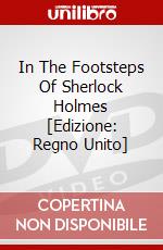 In The Footsteps Of Sherlock Holmes [Edizione: Regno Unito] dvd