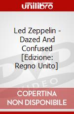 Led Zeppelin - Dazed And Confused [Edizione: Regno Unito] dvd