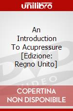 An Introduction To Acupressure [Edizione: Regno Unito] dvd