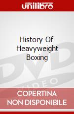 History Of Heavyweight Boxing dvd