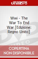 Wwi - The War To End War [Edizione: Regno Unito] dvd
