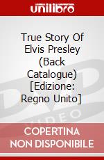 True Story Of Elvis Presley (Back Catalogue) [Edizione: Regno Unito] dvd