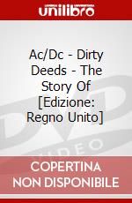 Ac/Dc - Dirty Deeds - The Story Of [Edizione: Regno Unito] dvd