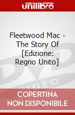 Fleetwood Mac - The Story Of [Edizione: Regno Unito] dvd