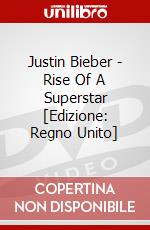 Justin Bieber - Rise Of A Superstar [Edizione: Regno Unito] dvd