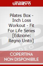 Pilates Box - Inch Loss Workout - Fit For Life Series [Edizione: Regno Unito] dvd
