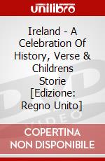 Ireland - A Celebration Of History, Verse & Childrens Storie [Edizione: Regno Unito] dvd