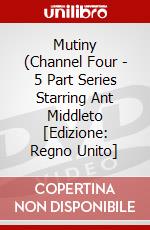 Mutiny (Channel Four - 5 Part Series Starring Ant Middleto [Edizione: Regno Unito] dvd