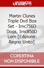 Martin Clunes Triple Dvd Box Set - Imc756D Dogs, Imc850D Lem [Edizione: Regno Unito] dvd