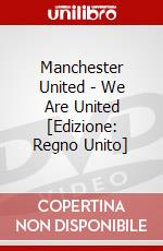 Manchester United - We Are United [Edizione: Regno Unito] dvd