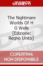 The Nightmare Worlds Of H G Wells [Edizione: Regno Unito] dvd