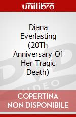 Diana Everlasting (20Th Anniversary Of Her Tragic Death) dvd