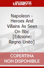 Napoleon - Heroes And Villains As Seen On Bbc [Edizione: Regno Unito] dvd