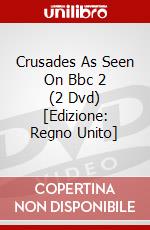 Crusades As Seen On Bbc 2 (2 Dvd) [Edizione: Regno Unito] dvd