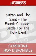 Sultan And The Saint - The Fourth Crusade - Battle For The Holy Land dvd