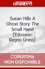 Susan Hills A Ghost Story The Small Hand [Edizione: Regno Unito] dvd