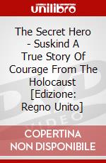 The Secret Hero - Suskind A True Story Of Courage From The Holocaust [Edizione: Regno Unito] dvd