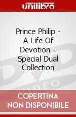 Prince Philip - A Life Of Devotion - Special Dual Collection dvd