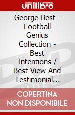 George Best - Football Genius Collection - Best Intentions / Best View And Testimonial Match [Edizione: Regno Unito] dvd