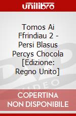 Tomos Ai Ffrindiau 2 - Persi Blasus Percys Chocola [Edizione: Regno Unito] dvd