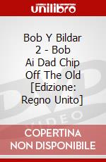 Bob Y Bildar 2 - Bob Ai Dad Chip Off The Old [Edizione: Regno Unito] dvd