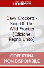 Davy Crockett - King Of The Wild Frontier [Edizione: Regno Unito] dvd