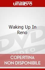 Waking Up In Reno [Edizione: Regno Unito] dvd