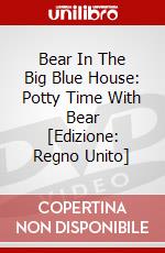 Bear In The Big Blue House: Potty Time With Bear [Edizione: Regno Unito] dvd