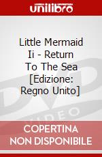 Little Mermaid Ii - Return To The Sea [Edizione: Regno Unito] film in dvd di Walt Disney