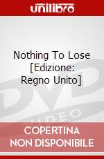 Nothing To Lose [Edizione: Regno Unito] dvd