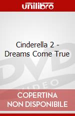 Cinderella 2 - Dreams Come True [Edizione: Regno Unito] dvd
