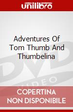 Adventures Of Tom Thumb And Thumbelina dvd