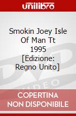Smokin Joey Isle Of Man Tt 1995 [Edizione: Regno Unito] dvd