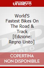World'S Fastest Bikes On The Road & Track [Edizione: Regno Unito] dvd