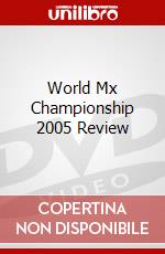 World Mx Championship 2005 Review dvd
