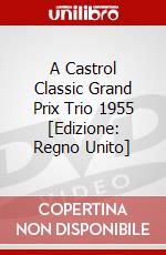 A Castrol Classic Grand Prix Trio 1955 [Edizione: Regno Unito] dvd