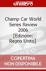 Champ Car World Series Review 2006 [Edizione: Regno Unito] dvd