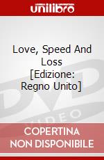 Love, Speed And Loss [Edizione: Regno Unito] dvd