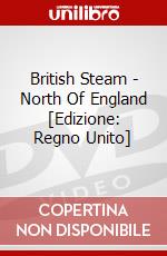British Steam - North Of England [Edizione: Regno Unito] dvd