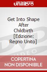 Get Into Shape After Childbirth [Edizione: Regno Unito] dvd