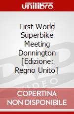First World Superbike Meeting Donnington [Edizione: Regno Unito] dvd