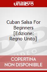 Cuban Salsa For Beginners [Edizione: Regno Unito] dvd