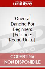 Oriental Dancing For Beginners [Edizione: Regno Unito] dvd