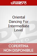 Oriental Dancing For Intermediate Level dvd